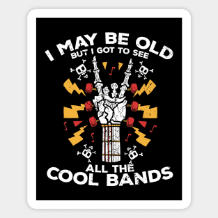 I May Be Old But I Got to See All the Cool Bands // Retro Music Lover // Vintage Old School Skeleton Guitar Rock n Roll Magnet